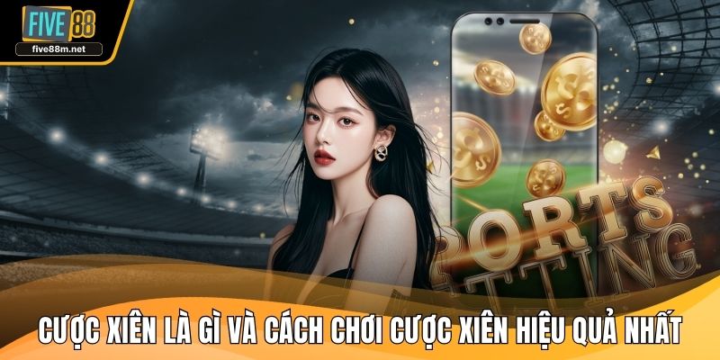 Cược xiên là gì